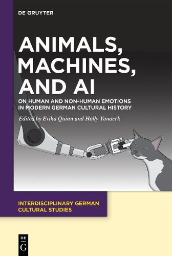 Cover image for Animals, Machines, and AI: On Human and Non-Human Emotions in Modern German Cultural History