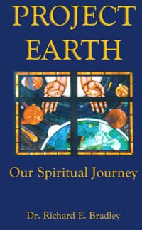 Cover image for Project Earth: Our Spiritual Journey