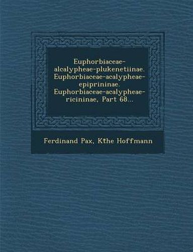 Cover image for Euphorbiaceae-Alcalypheae-Plukenetiinae. Euphorbiaceae-Acalypheae-Epiprininae. Euphorbiaceae-Acalypheae-Ricininae, Part 68...