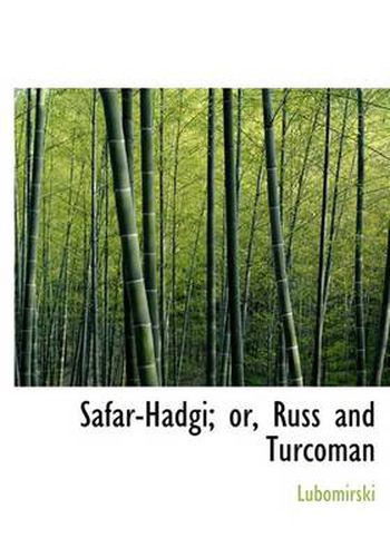 Cover image for Safar-Hadgi; or, Russ and Turcoman