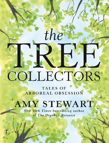 Cover image for The Tree Collectors: Tales of Arboreal Obsession