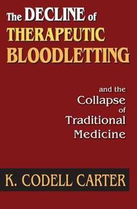 Cover image for The Decline of Therapeutic Bloodletting and the Collapse of Traditional Medicine