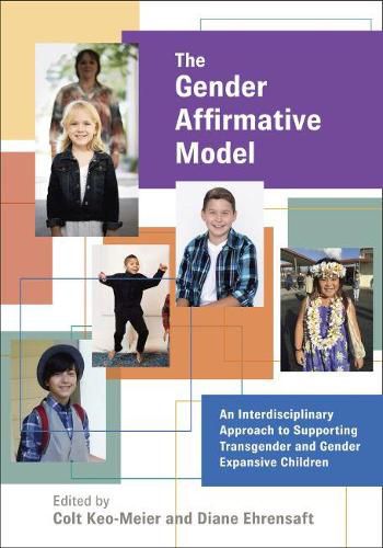 Cover image for The Gender Affirmative Model: An Interdisciplinary Approach to Supporting Transgender and Gender Expansive Children