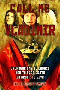 Cover image for Call Me Vladimir: A Personal Story of the Rise of Russia and the Fall of the Soviet Union