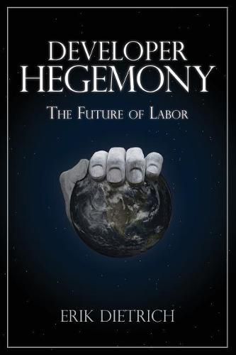 Cover image for Developer Hegemony: The Future of Labor