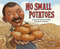 Cover image for No Small Potatoes: Junius G. Groves and His Kingdom in Kansas