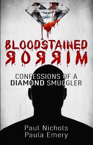 Cover image for Bloodstained Mirror: Confessions of a Diamond Smuggler