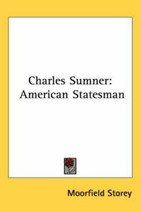 Cover image for Charles Sumner: American Statesman