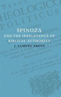 Cover image for Spinoza and the Irrelevance of Biblical Authority