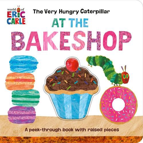 Cover image for The Very Hungry Caterpillar at the Bakeshop