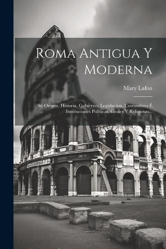 Cover image for Roma Antigua Y Moderna
