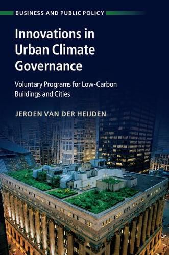 Cover image for Innovations in Urban Climate Governance: Voluntary Programs for Low-Carbon Buildings and Cities