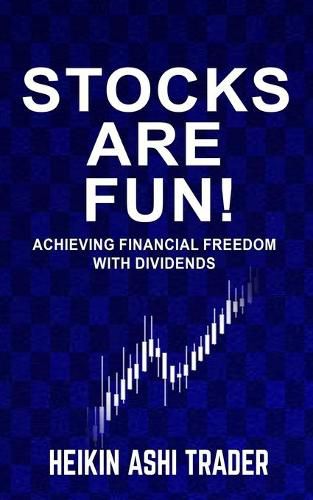 Cover image for Stocks are fun!: Achieving financial freedom with dividends