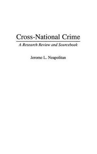 Cover image for Cross-National Crime: A Research Review and Sourcebook