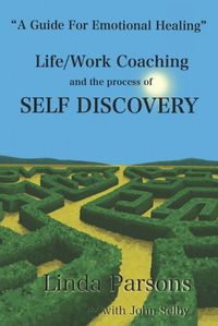 Cover image for Life/Work Coaching and the Process of Self Discovery