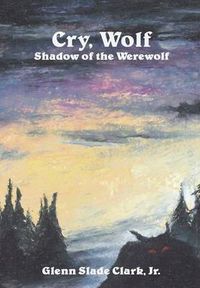 Cover image for Cry, Wolf: Shadow of the Werewolf