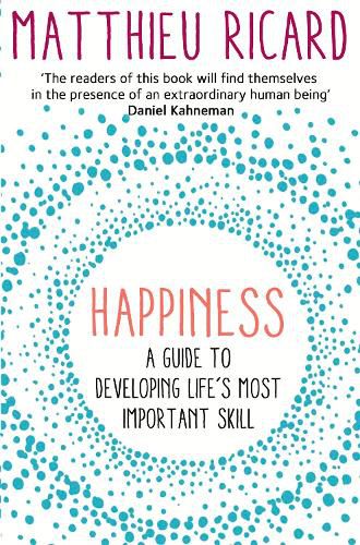 Cover image for Happiness: A Guide to Developing Life's Most Important Skill