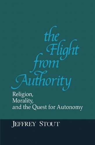Cover image for Flight from Authority: Religion, Morality and the Quest for Autonomy