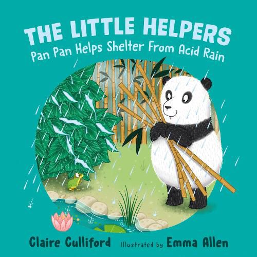 Cover image for The Little Helpers: Pan Pan Helps Shelter From Acid Rain: (a climate-conscious children's book)