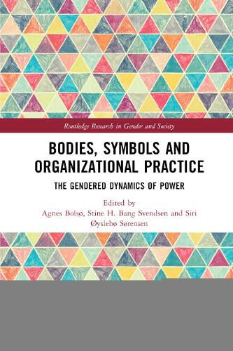 Cover image for Bodies, Symbols and Organizational Practice: The Gendered Dynamics of Power