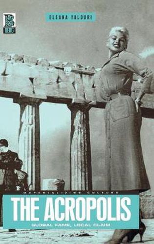 Cover image for The Acropolis: Global Fame, Local Claim
