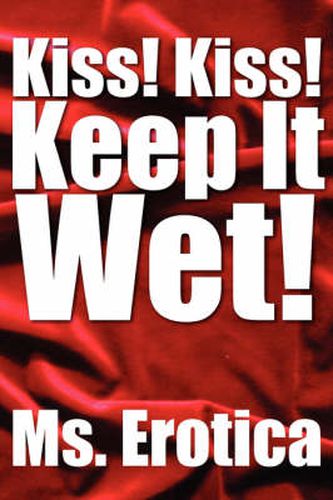 Cover image for Kiss! Kiss! Keep It Wet!