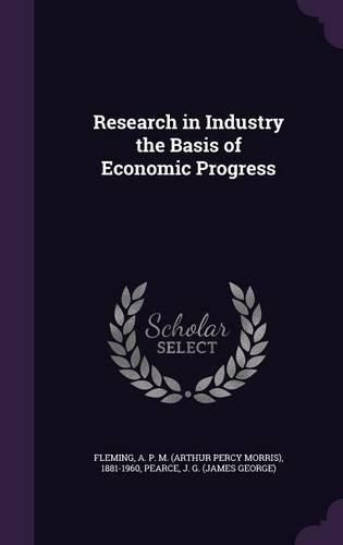 Cover image for Research in Industry the Basis of Economic Progress