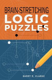 Cover image for Brain-Stretching Logic Puzzles