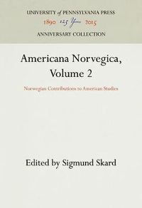 Cover image for Americana Norvegica, Volume 2: Norwegian Contributions to American Studies