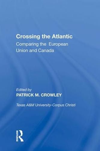 Crossing the Atlantic: Comparing the European Union and Canada