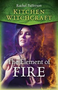 Cover image for Kitchen Witchcraft: The Element of Fire