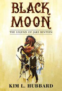 Cover image for Black Moon: The Legend of Jake Benteen