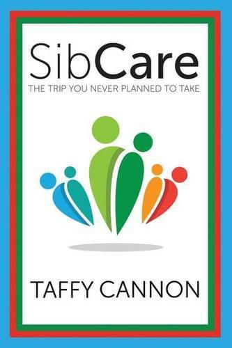 Cover image for SibCare: The Trip You Never Planned to Take