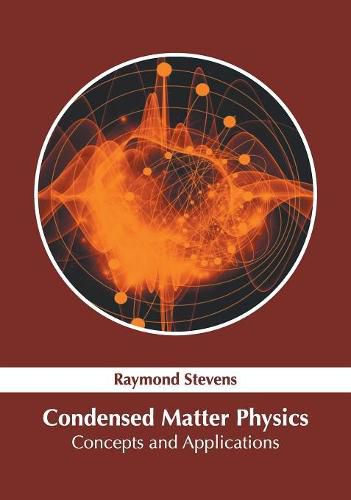 Cover image for Condensed Matter Physics: Concepts and Applications