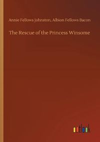 Cover image for The Rescue of the Princess Winsome