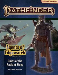 Cover image for Pathfinder Adventure Path: Ruins of the Radiant Siege (Agents of Edgewatch 6 of 6) (P2)