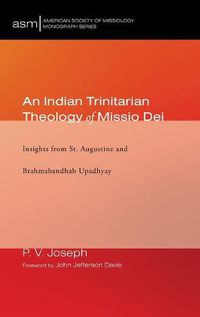 Cover image for An Indian Trinitarian Theology of Missio Dei: Insights from St. Augustine and Brahmabandhab Upadhyay