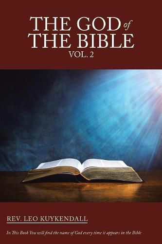 Cover image for The God of the Bible Vol. 2: In This Book You Will Find the Name of God Every Time It Appears in the Bible