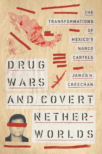 Cover image for Drug Wars and Covert Netherworlds: The Transformations of Mexico's Narco Cartels