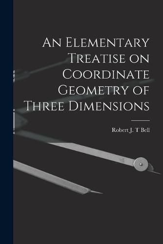 Cover image for An Elementary Treatise on Coordinate Geometry of Three Dimensions