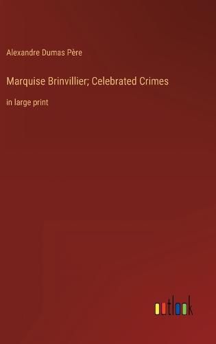 Cover image for Marquise Brinvillier; Celebrated Crimes