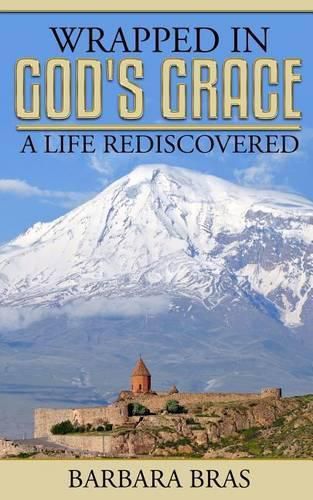 Cover image for Wrapped in God's Grace, A Life Rediscovered