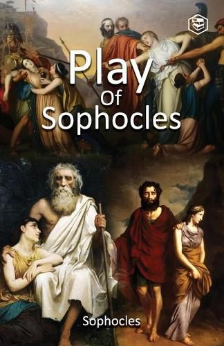 Cover image for Plays of Sophocles: Oedipus the King; Oedipus at Colonus; Antigone