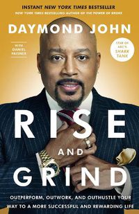 Cover image for Rise and Grind: Outperform, Outwork, and Outhustle Your Way to a More Successful and Rewarding Life