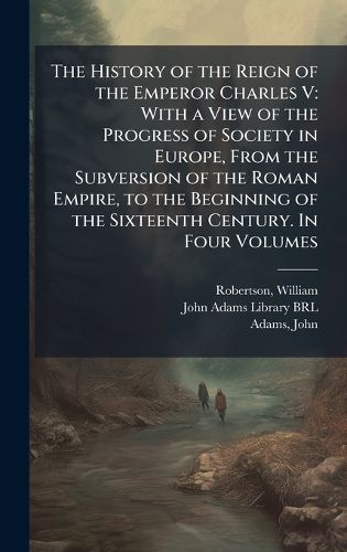 Cover image for The History of the Reign of the Emperor Charles V