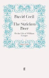 Cover image for The Stricken Deer: Or the Life of William Cowper