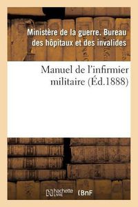 Cover image for Manuel de l'Infirmier Militaire 1888