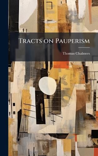 Cover image for Tracts on Pauperism