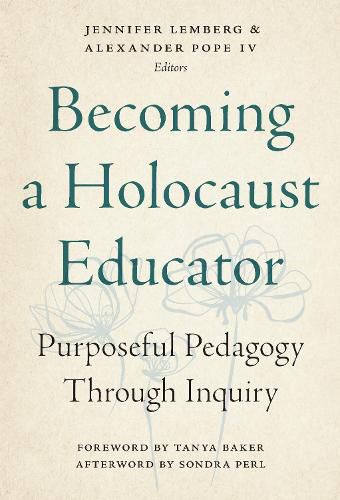 Cover image for Becoming a Holocaust Educator: Purposeful Pedagogy Through Inquiry