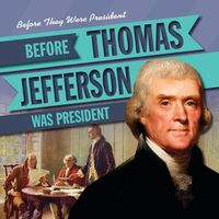 Cover image for Before Thomas Jefferson Was President